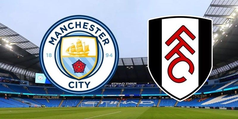 Nhận Định Mancity Vs Fulham 2H30 Ngày 12/2 Từ Keonhacai 1 Nhận Định Mancity Vs Fulham 2H30 Ngày 12/2 Từ Keonhacai