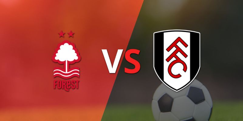 Nhận Định Nottingham Forest Vs Fulham Vào 21h00 Ngày 15/03 1 Nhận Định Nottingham Forest Vs Fulham Vào 21h00 Ngày 15/03