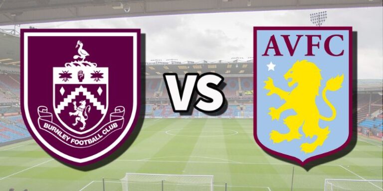 Nhận Định Burnley Vs Aston Villa Lúc 20H00 Ngày 10/05 - Premier League 10 Nhận Định Burnley Vs Aston Villa Lúc 20H00 Ngày 10/5 - Premier League