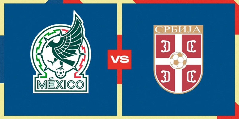 Nhận Định Mexico Vs Serbia Lúc 9H00 Ngày 05/06 - Giao Hữu Quốc Tế 1 Nhận Định Mexico Vs Serbia Lúc 9H00 Ngày 05/06 - Giao Hữu Quốc Tế