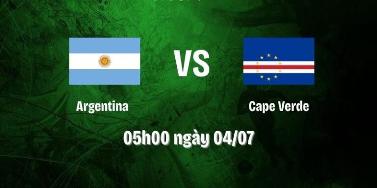 Nhận Định Argentina Vs Cape Verde Lúc 05h00 Ngày 04/07 – World Cup 2026 5 Nhận Định Argentina Vs Cape Verde Lúc 05h00 Ngày 04/07 – World Cup 2026