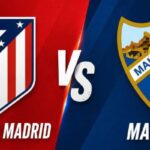 Nhận Định Atletico Madrid Vs Malaga Lúc 2H00 Ngày 20/08 - VĐGQ Tây Ban Nha