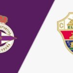 Nhận Định Deportivo La Coruna Vs Elche Lúc 2H00 Ngày 18/08 - VĐQG Tây Ban Nha